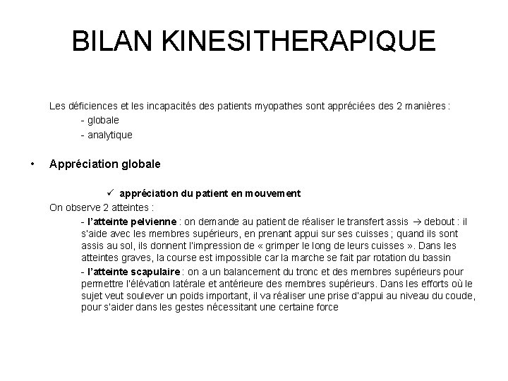 BILAN KINESITHERAPIQUE Les déficiences et les incapacités des patients myopathes sont appréciées des 2 BILAN KINESITHERAPIQUE Les déficiences et les incapacités des patients myopathes sont appréciées des 2