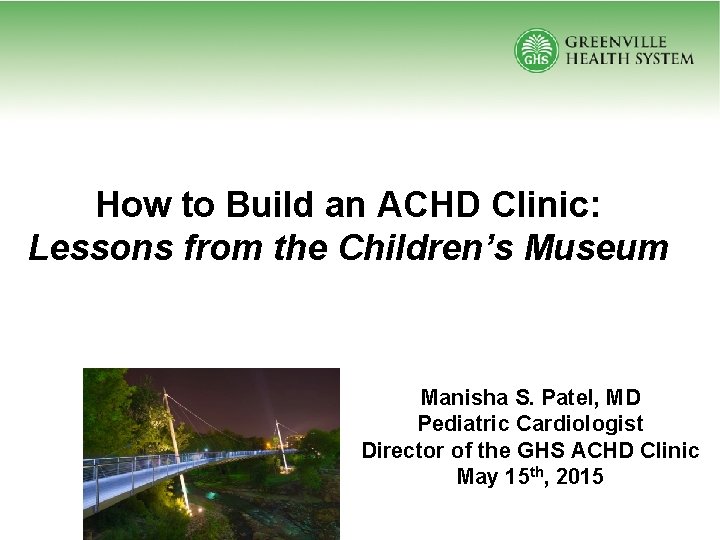How to Build an ACHD Clinic Lessons from