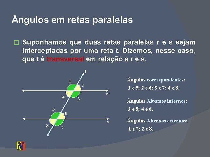  ngulos em retas paralelas � Suponhamos que duas retas paralelas r e s