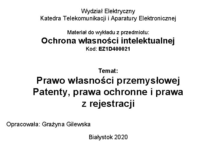 Wydział Elektryczny Katedra Telekomunikacji i Aparatury Elektronicznej Materiał do wykładu z przedmiotu: Ochrona własności