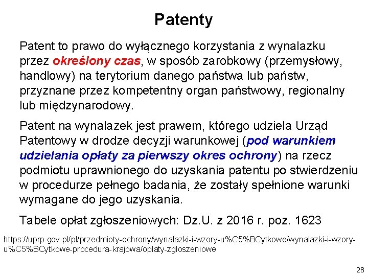 Patenty Patent to prawo do wyłącznego korzystania z wynalazku przez określony czas, w sposób