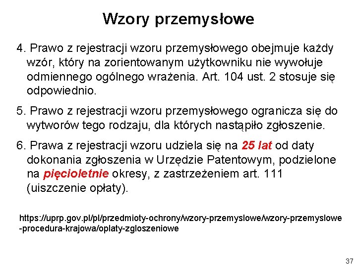 Wzory przemysłowe 4. Prawo z rejestracji wzoru przemysłowego obejmuje każdy wzór, który na zorientowanym