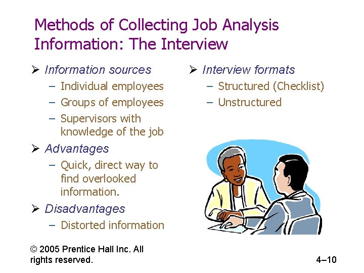 Methods of Collecting Job Analysis Information: The Interview Ø Information sources – Individual employees