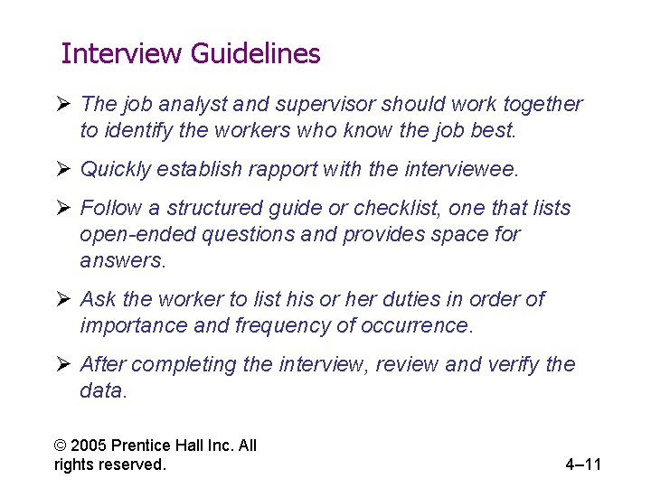 Interview Guidelines Ø The job analyst and supervisor should work together to identify the