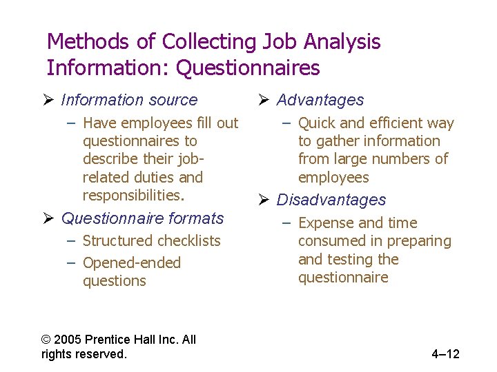 Methods of Collecting Job Analysis Information: Questionnaires Ø Information source – Have employees fill