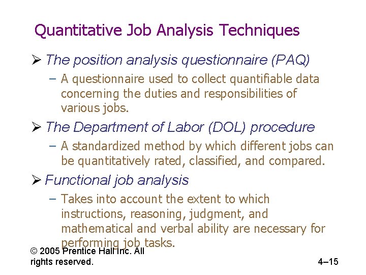 Quantitative Job Analysis Techniques Ø The position analysis questionnaire (PAQ) – A questionnaire used