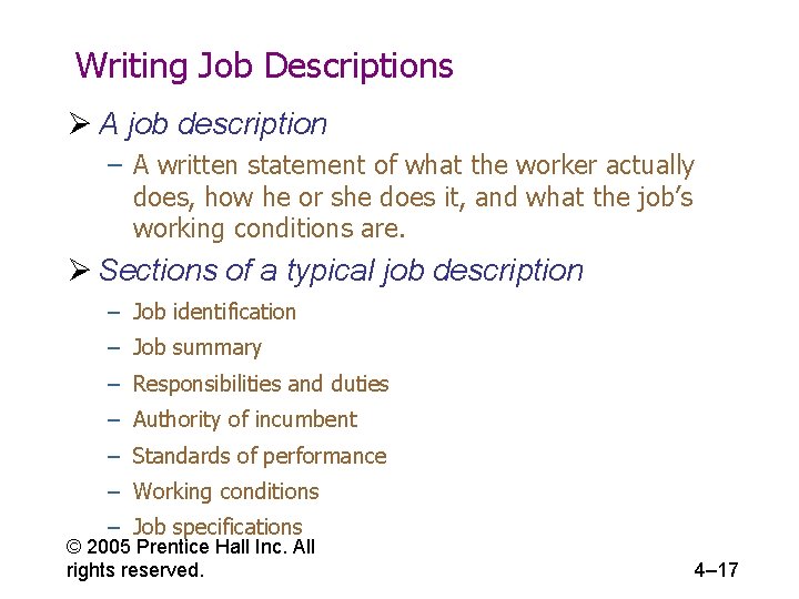 Writing Job Descriptions Ø A job description – A written statement of what the