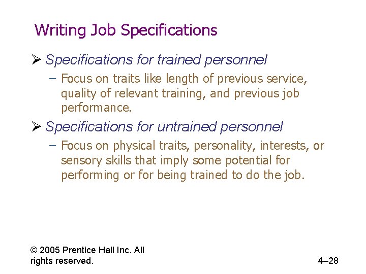 Writing Job Specifications Ø Specifications for trained personnel – Focus on traits like length