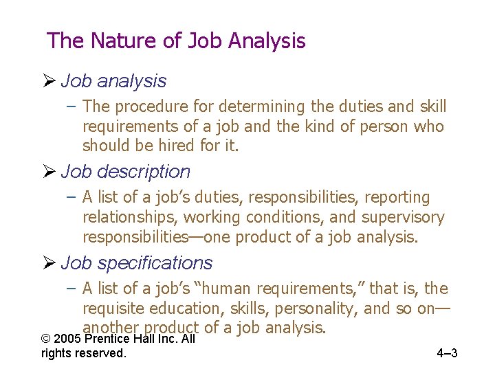 The Nature of Job Analysis Ø Job analysis – The procedure for determining the