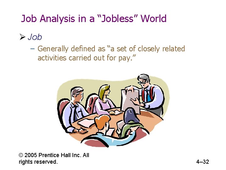 Job Analysis in a “Jobless” World Ø Job – Generally defined as “a set