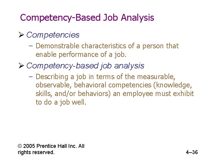 Competency-Based Job Analysis Ø Competencies – Demonstrable characteristics of a person that enable performance