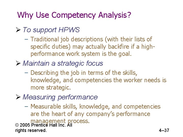 Why Use Competency Analysis? Ø To support HPWS – Traditional job descriptions (with their