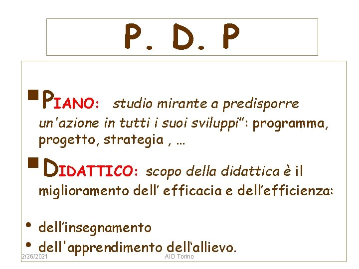 P. D. P §P IANO: studio mirante a predisporre un'azione in tutti i suoi