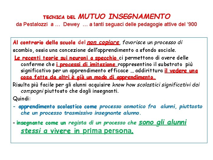 TECNICA DEL MUTUO INSEGNAMENTO da Pestalozzi a … Dewey … a tanti seguaci delle