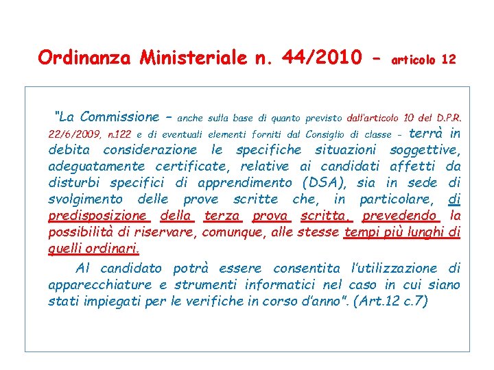 Ordinanza Ministeriale n. 44/2010 “La Commissione – articolo 12 anche sulla base di quanto