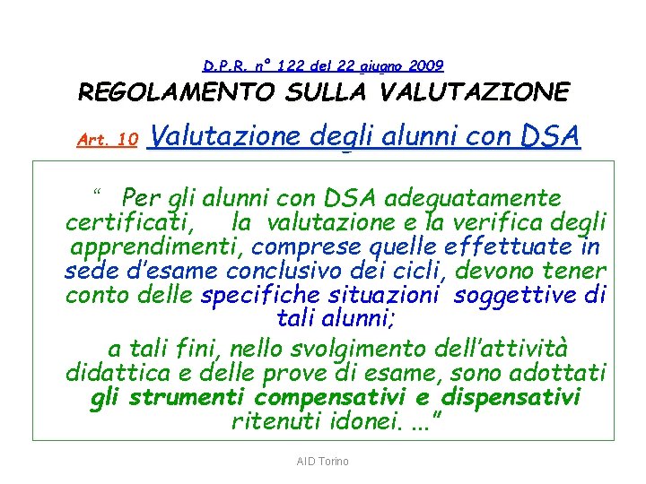 D. P. R. n° 122 del 22 giugno 2009 REGOLAMENTO SULLA VALUTAZIONE Art. 10