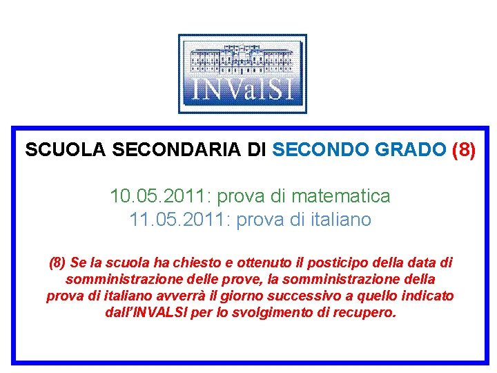 SCUOLA SECONDARIA DI SECONDO GRADO (8) 10. 05. 2011: prova di matematica 11. 05.