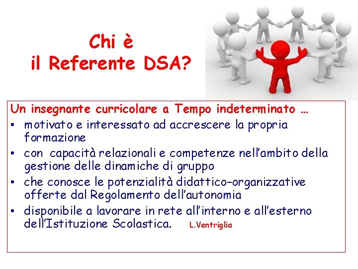 Chi è il Referente DSA? Un insegnante curricolare a Tempo indeterminato … • motivato