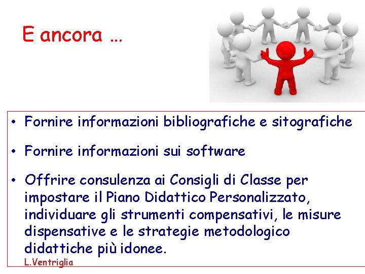 E ancora … • Fornire informazioni bibliografiche e sitografiche • Fornire informazioni sui software