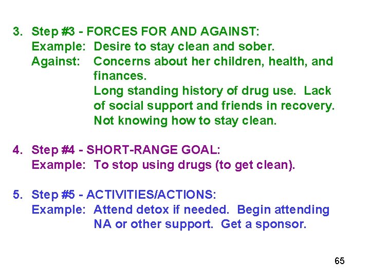 3. Step #3 - FORCES FOR AND AGAINST: Example: Desire to stay clean and