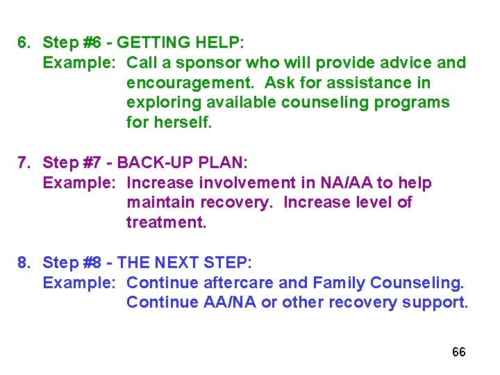 6. Step #6 - GETTING HELP: Example: Call a sponsor who will provide advice