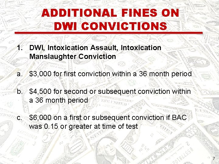 ADDITIONAL FINES ON DWI CONVICTIONS 1. DWI, Intoxication Assault, Intoxication Manslaughter Conviction a. $3,