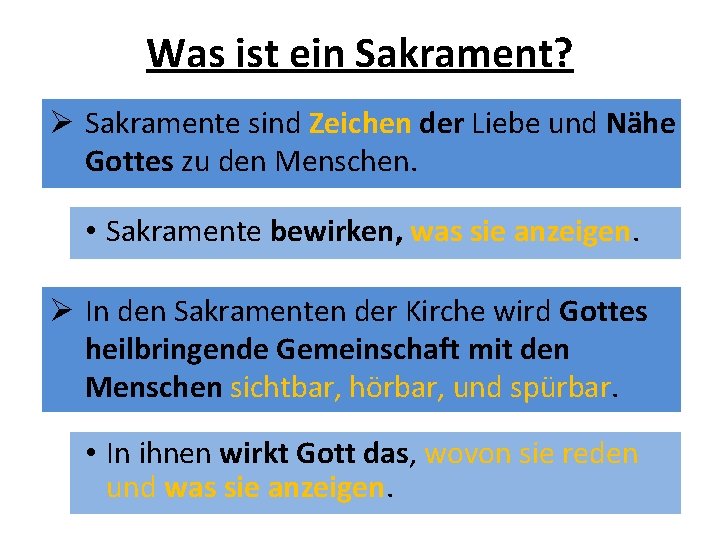 Was ist ein Sakrament? Ø Sakramente sind Zeichen der Liebe und Nähe Gottes zu Was ist ein Sakrament? Ø Sakramente sind Zeichen der Liebe und Nähe Gottes zu