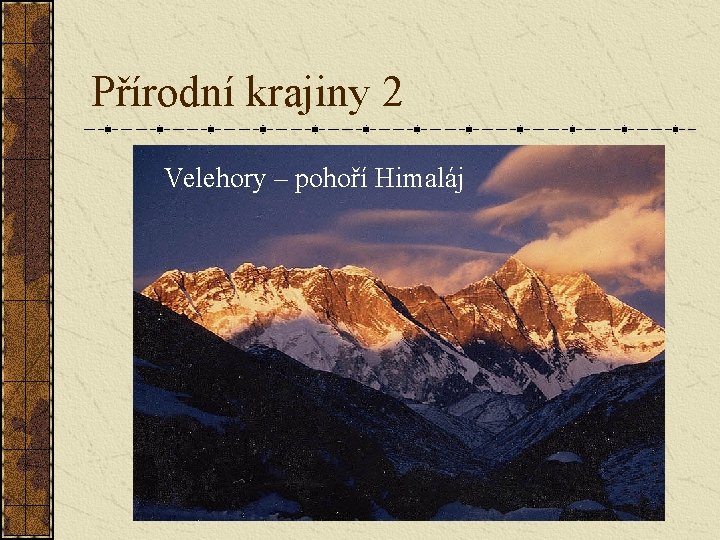 Přírodní krajiny 2 Velehory – pohoří Himaláj 