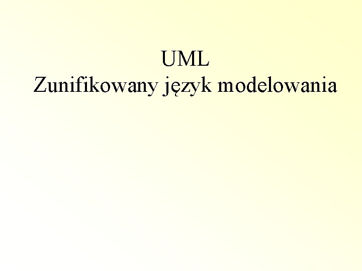 UML Zunifikowany język modelowania 