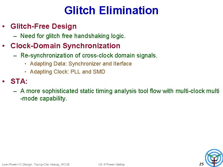 Glitch Elimination • Glitch-Free Design – Need for glitch free handshaking logic. • Clock-Domain