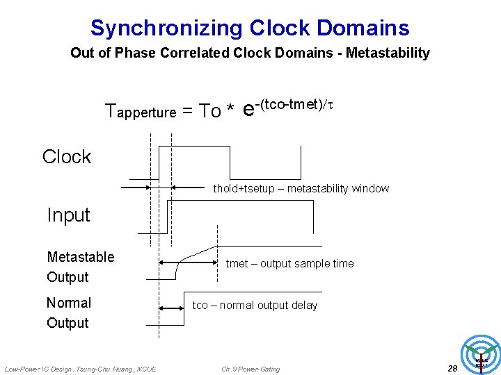 Synchronizing Clock Domains Out of Phase Correlated Clock Domains - Metastability Tapperture = To