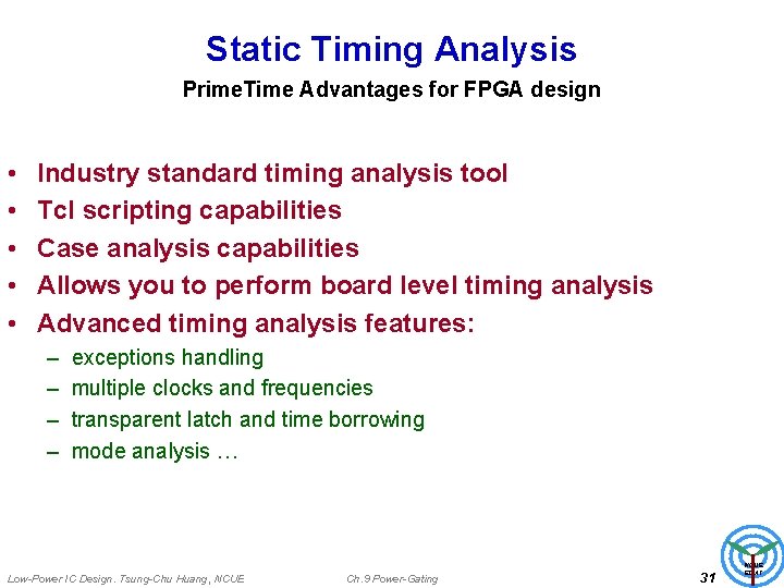 Static Timing Analysis Prime. Time Advantages for FPGA design • • • Industry standard