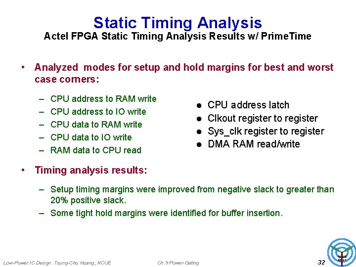 Static Timing Analysis Actel FPGA Static Timing Analysis Results w/ Prime. Time • Analyzed