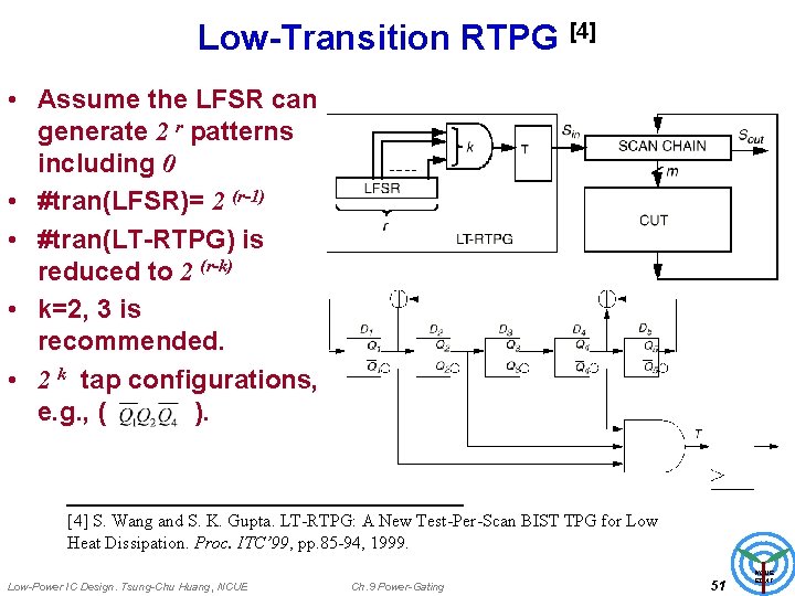 Low-Transition RTPG [4] • Assume the LFSR can generate 2 r patterns including 0