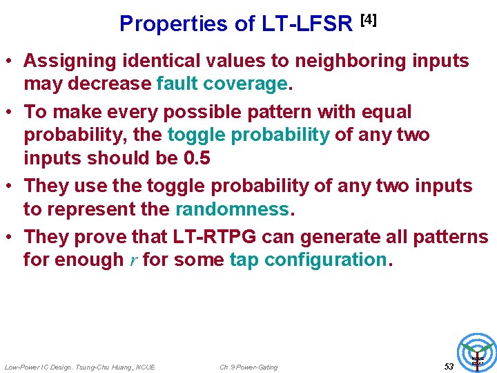 Properties of LT-LFSR [4] • Assigning identical values to neighboring inputs may decrease fault