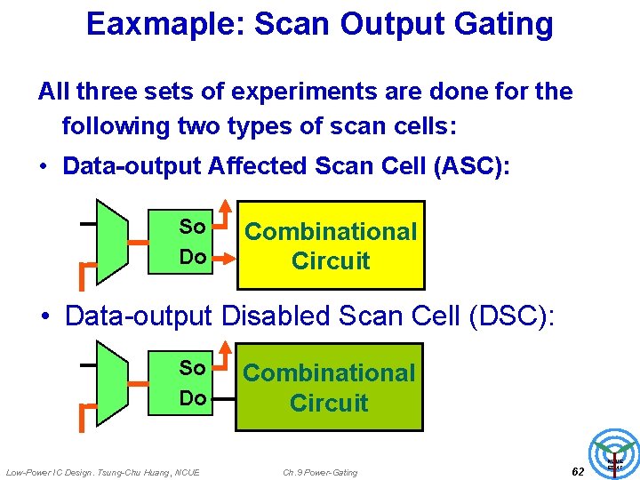 Eaxmaple: Scan Output Gating All three sets of experiments are done for the following