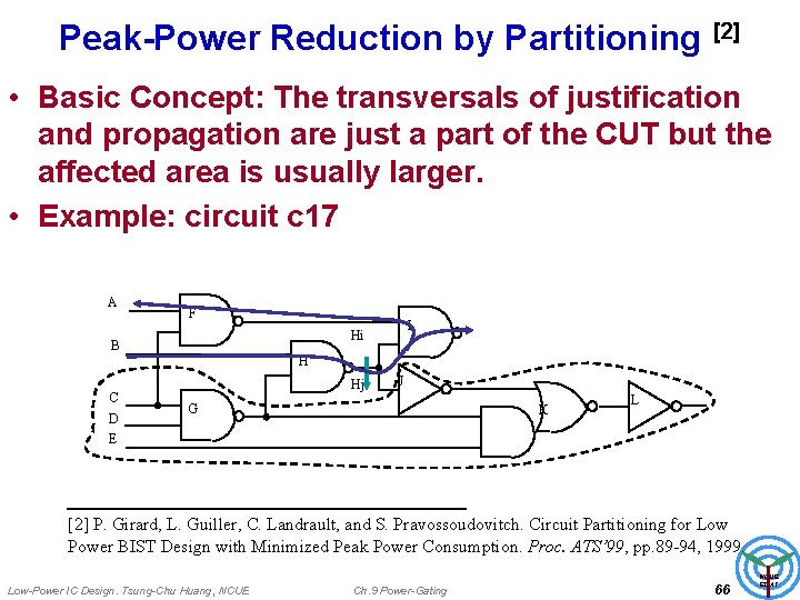 Peak-Power Reduction by Partitioning [2] • Basic Concept: The transversals of justification and propagation