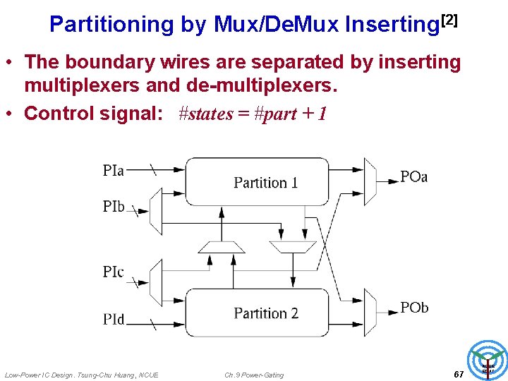 Partitioning by Mux/De. Mux Inserting[2] • The boundary wires are separated by inserting multiplexers