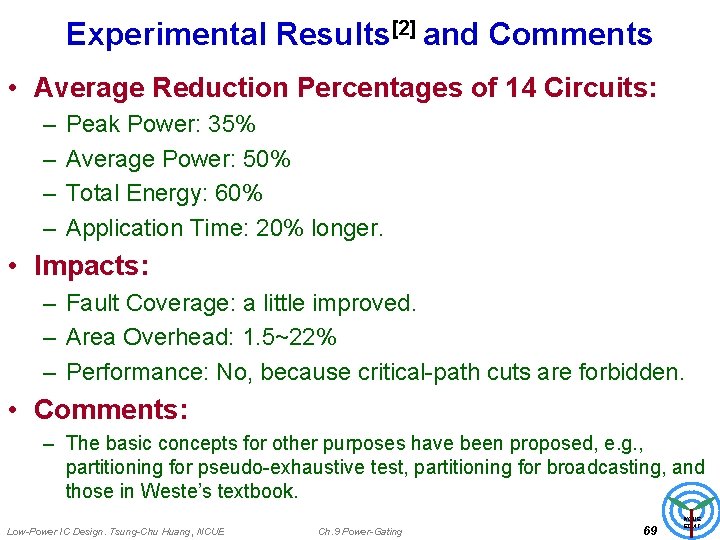 Experimental Results[2] and Comments • Average Reduction Percentages of 14 Circuits: – – Peak