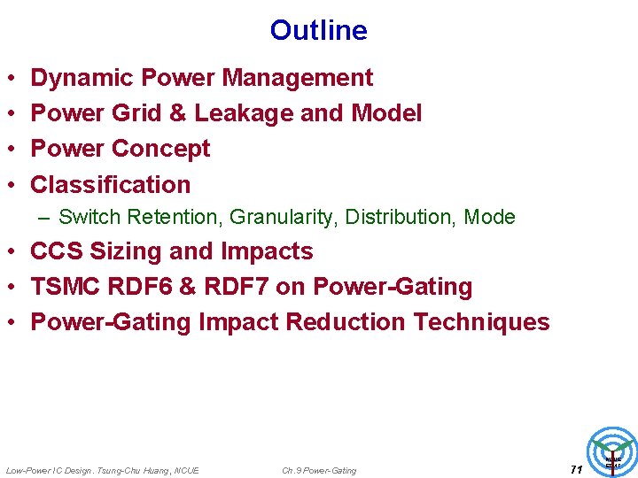 Outline • • Dynamic Power Management Power Grid & Leakage and Model Power Concept