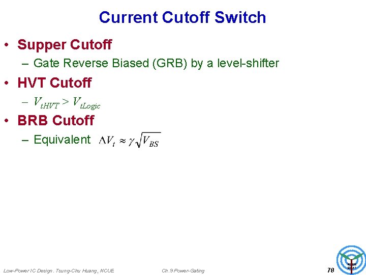Current Cutoff Switch • Supper Cutoff – Gate Reverse Biased (GRB) by a level-shifter