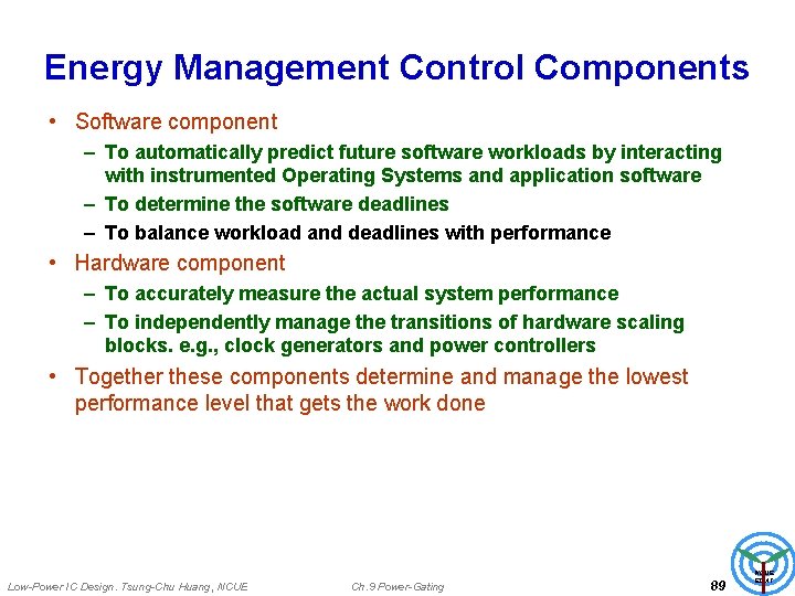 Energy Management Control Components • Software component – To automatically predict future software workloads