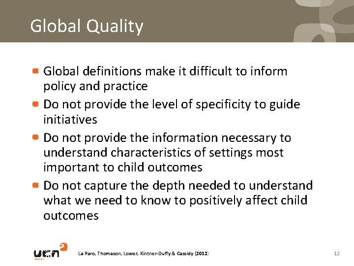 Global Quality Global definitions make it difficult to inform policy and practice Do not