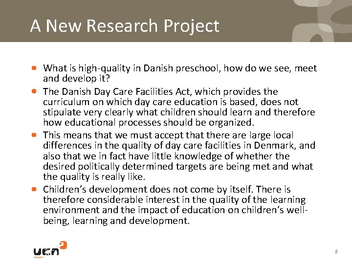A New Research Project What is high-quality in Danish preschool, how do we see,