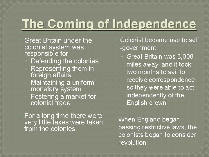 The Coming of Independence � Great Britain under the colonial system was responsible for: