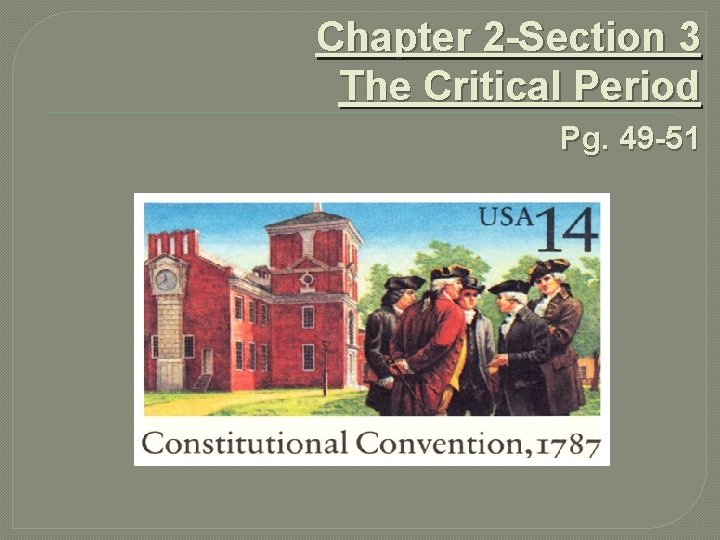 Chapter 2 -Section 3 The Critical Period Pg. 49 -51 
