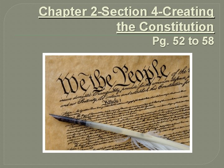 Chapter 2 -Section 4 -Creating the Constitution Pg. 52 to 58 