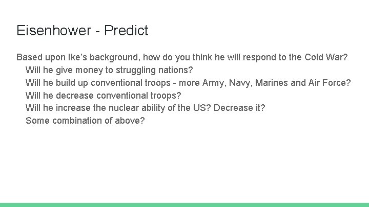 Eisenhower - Predict Based upon Ike’s background, how do you think he will respond