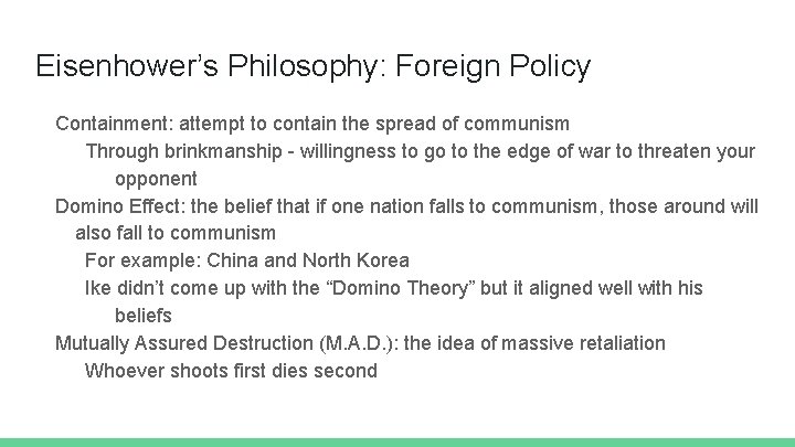 Eisenhower’s Philosophy: Foreign Policy Containment: attempt to contain the spread of communism Through brinkmanship