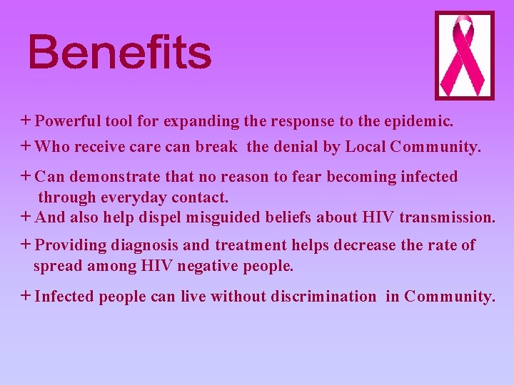 + Powerful tool for expanding the response to the epidemic. + Who receive care